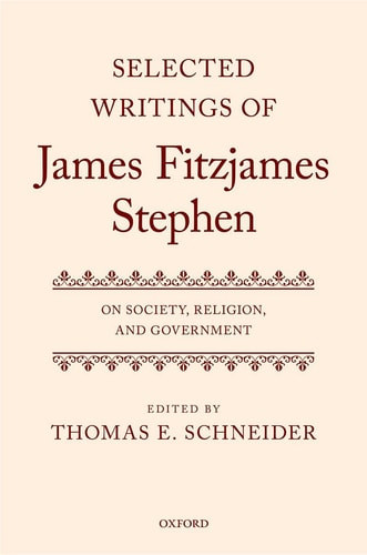 Selected Writings of James Fitzjames Stephen | | 9780199585717