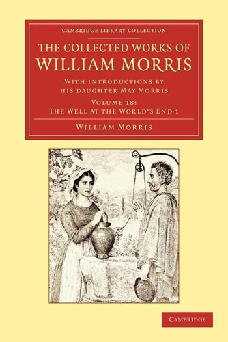 The Collected Works of William Morris | | 9781108051323