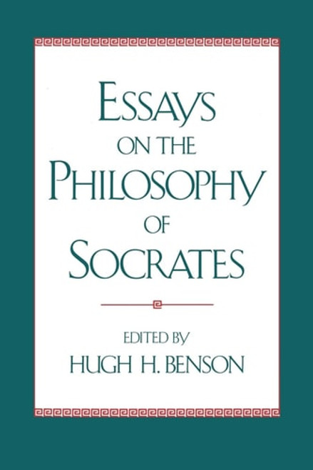 Essays on the Philosophy of Socrates Essays on the Philosophy of Socrates
