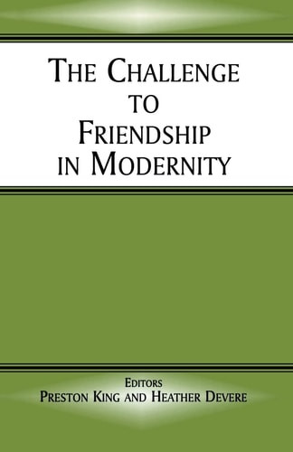 The Challenge to Friendship in Modernity