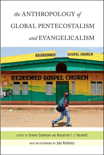The Anthropology of Global Pentecostalism and Evangelicalism | | 9780814772607