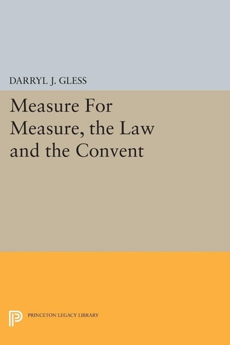 Measure for Measure, the Law and the Convent | | 9780691607207