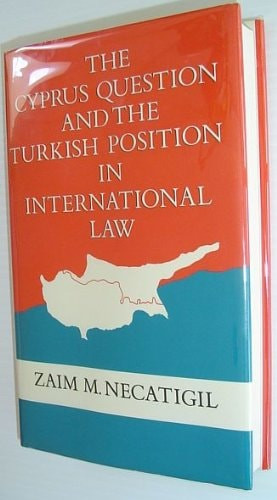The Cyprus Question and the Turkish Position in International Law