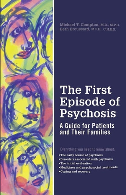 The First Episode of Psychosis The First Episode of Psychosis