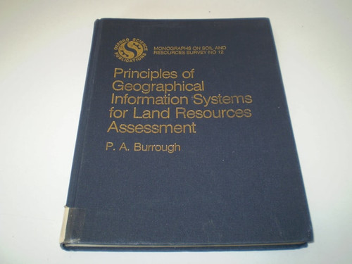 Principles of Geographical Information Systems for Land Resources Assessment