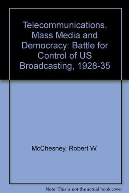 Telecommunications, Mass Media, and Democracy | | 9780195071740