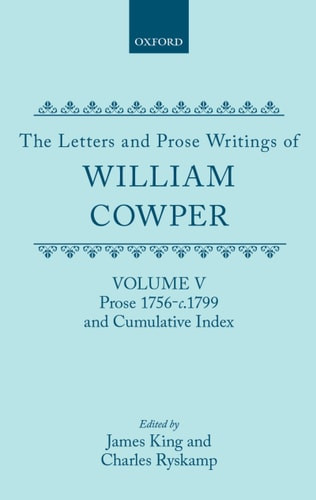 The Letters and Prose Writings of William Cowper | | 9780198126904
