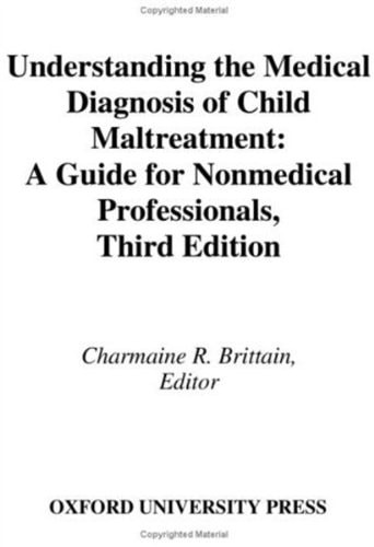 Understanding the Medical Diagnosis of Child Maltreatment | | 9780195172171