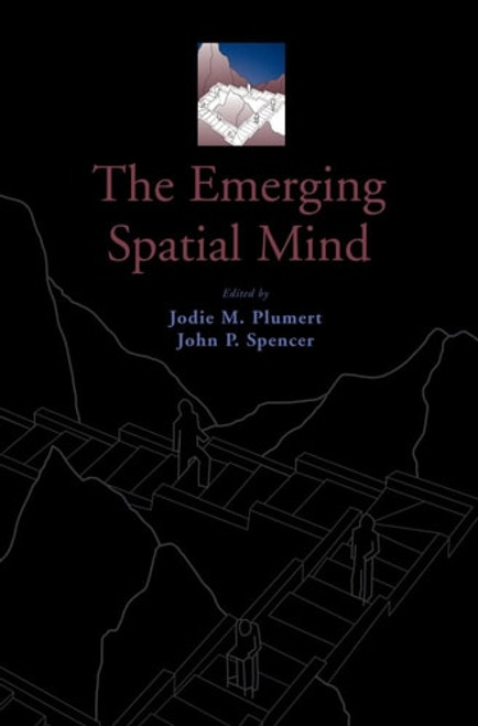 The Emerging Spatial Mind The Emerging Spatial Mind