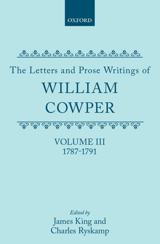 The Letters and Prose Writings of William Cowper
