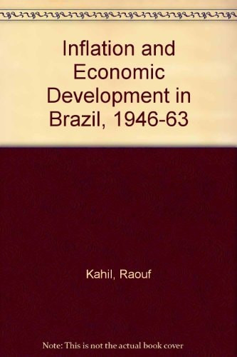Inflation and Economic Development in Brazil, 1946-1963