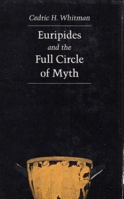 Euripides and the Full Circle of Myth