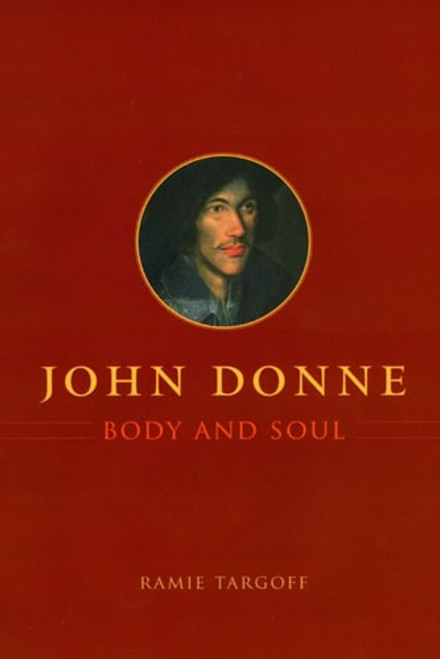 John Donne, Body and Soul John Donne, Body and Soul
