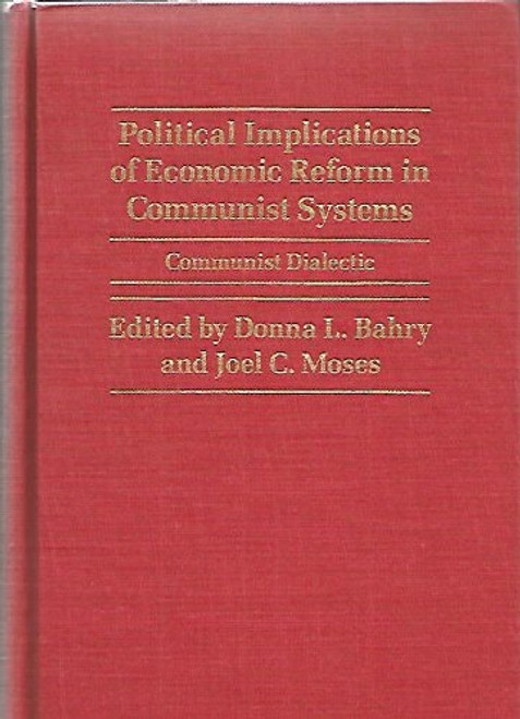 Political Implications of Economic Reform in Communist Systems | | 9780814711408 Political Implications of Economic Reform in Communist Systems | | 9780814711408