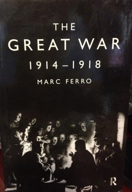 The Great War 1914-1918 The Great War 1914-1918