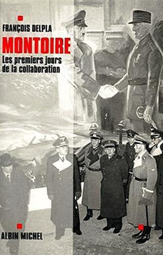 Montoire - Les Premiers Jours de la Collaboration;Histoire