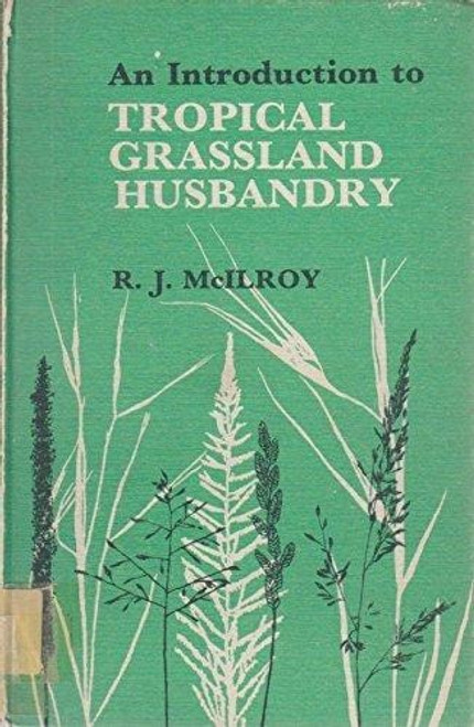 An Introduction to Tropical Grassland Husbandry An Introduction to Tropical Grassland Husbandry