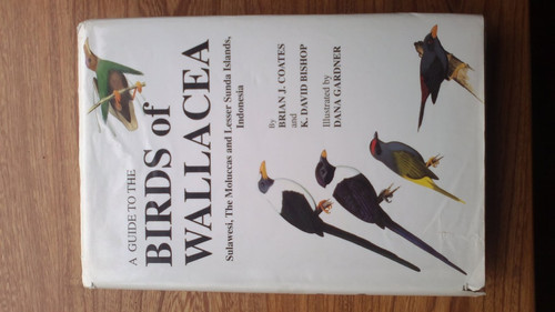 A Guide to the Birds of Wallacea Sulawesi, the Moluccas, and Lesser Sunda Islands, Indonesia