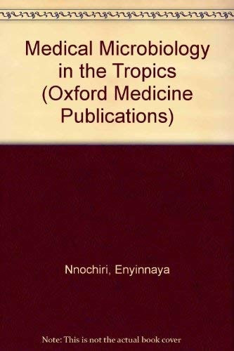 Medical microbiology in the tropics (Oxford medical publications)