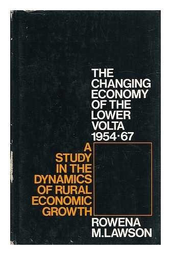 The Changing Economy of the Lower Volta 1954-67 - a Study in the Dynamics of Rural Economic Growth
