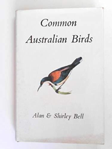 Common Australian Birds ; with Drawings by Shirley Bell. Revised Ed