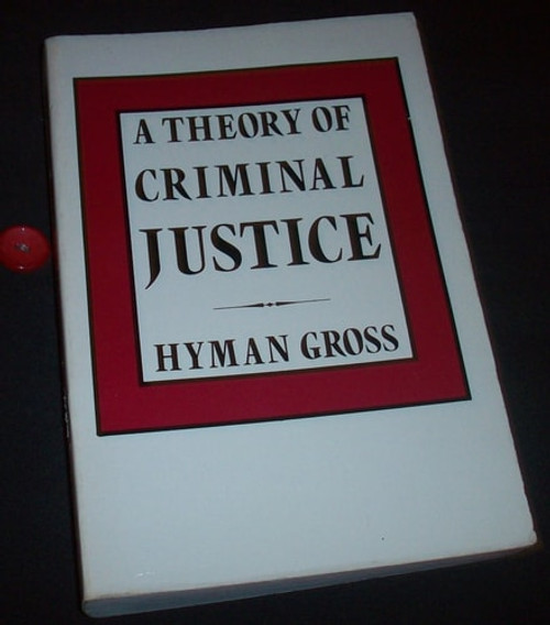 A Theory of Criminal Justice A Theory of Criminal Justice