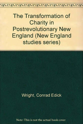 The Transformation of Charity in Postrevolutionary New England