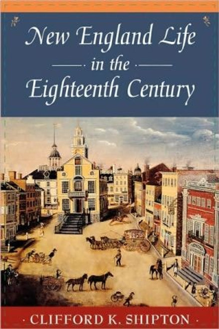 New England Life in the Eighteenth Century New England Life in the Eighteenth Century