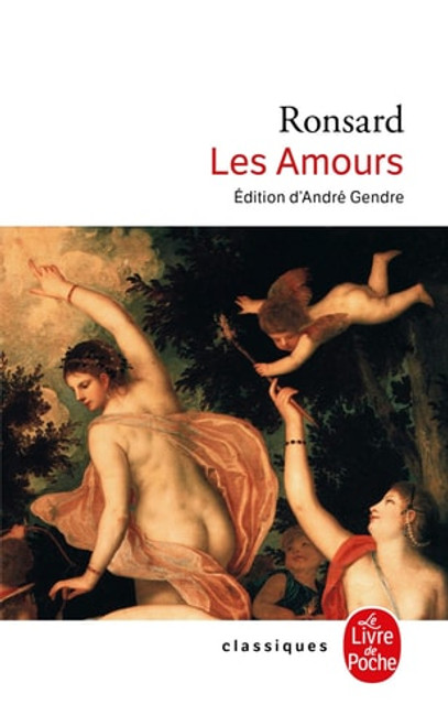 Les amours et Les folastries (1552-1560) Les amours et Les folastries (1552-1560)