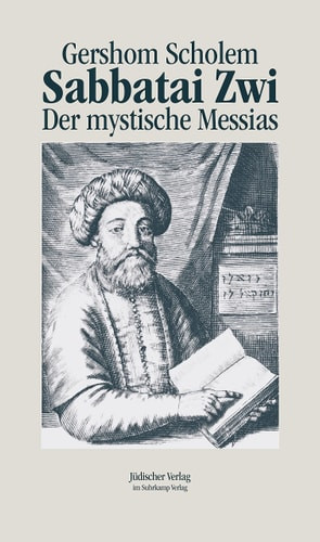 Sabbatai Zwi der mystische Messias