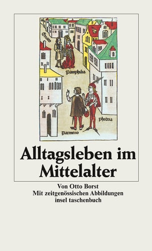 Alltagsleben im Mittelalter (Insel Taschenbuch) (German Edition)