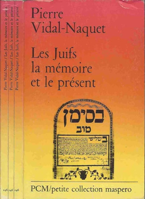 Les Juifs, la mémoire et le présent Les Juifs, la mémoire et le présent