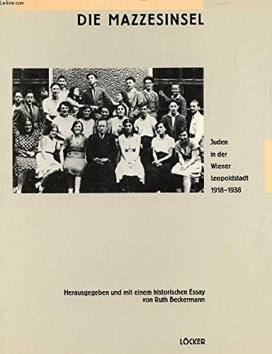 Die Mazzesinsel: Juden in der Wiener Leopoldstadt 1918-1938 (German Edition)
