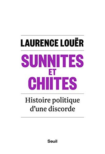 Sunnites et Chiites histoire politique d'une discorde