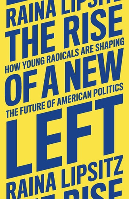 The Rise of a New Left The Rise of a New Left