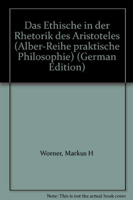 Das Ethische in der Rhetorik des Aristoteles Das Ethische in der Rhetorik des Aristoteles