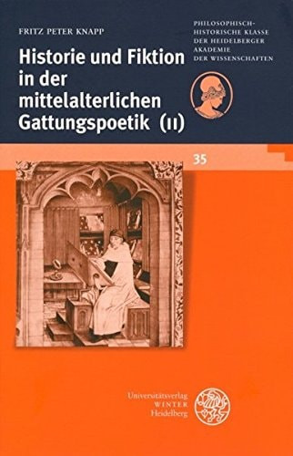 Historie und Fiktion in der mittelalterlichen Gattungspoetik (II): Zehn neue Studien und ein Vorwort