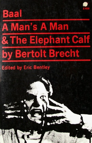 Baal A man's a man ; and The Elephant calf : early plays