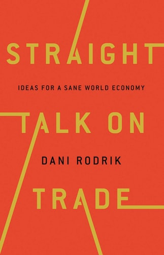 STRAIGHT TALK ON TRADE [Hardcover] DANI RODRIK