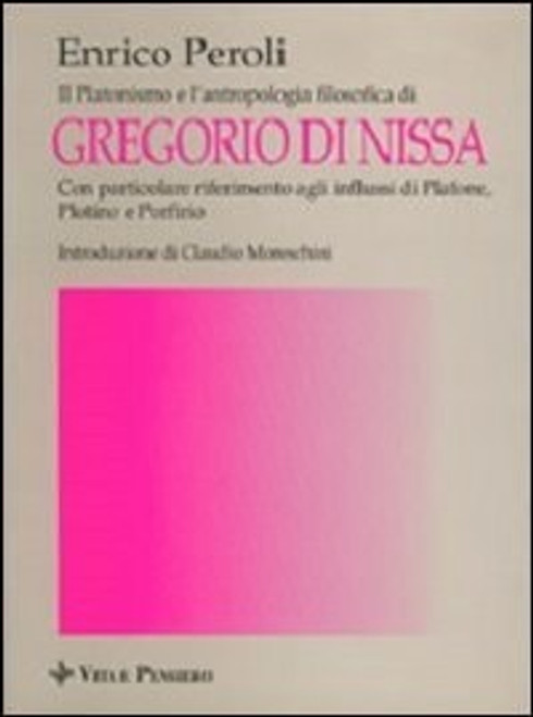 Il platonismo e l'antropologia filosofica di Gregorio di Nissa Il platonismo e l'antropologia filosofica di Gregorio di Nissa