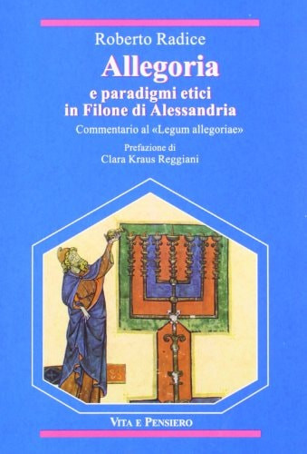 Allegoria e paradigmi etici in Filone d'Alessandria commentario al "Legum allegoriae"