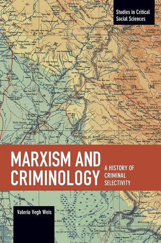Marxism and Criminology: a History of Criminal Selectivity