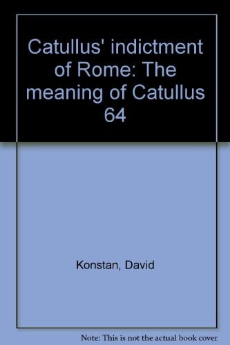 Catullus' Indictment of Rome