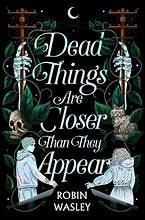 Dead Things Are Closer Than They Appear