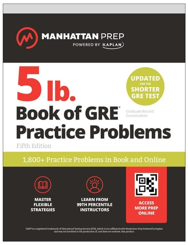 5 Lb. Book of GRE Practice Problems: 1,400+ Practice Problems in Book and Online (Manhattan Prep 5 Lb)