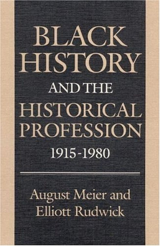 Black History and the Historical Profession, 1915-1980