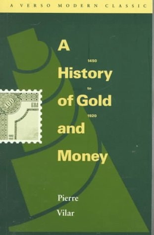 A History of Gold and Money, 1450-1920