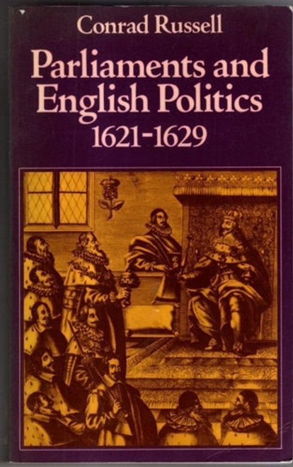 Parliaments and English Politics, 1621-1629 | | 9780198226918