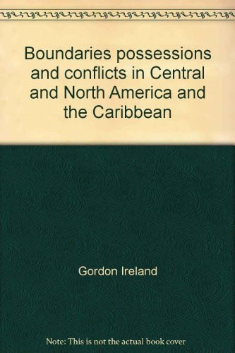Boundaries, Possessions and Conflicts in Central and North America and the Caribbean