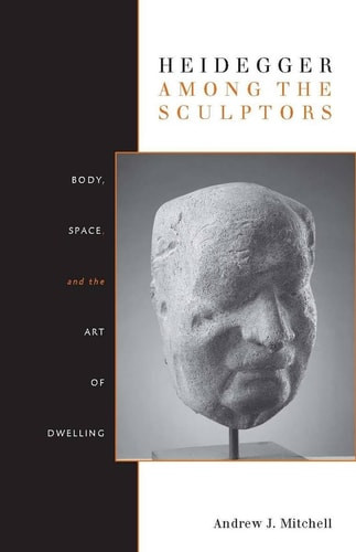 Heidegger among the Sculptors